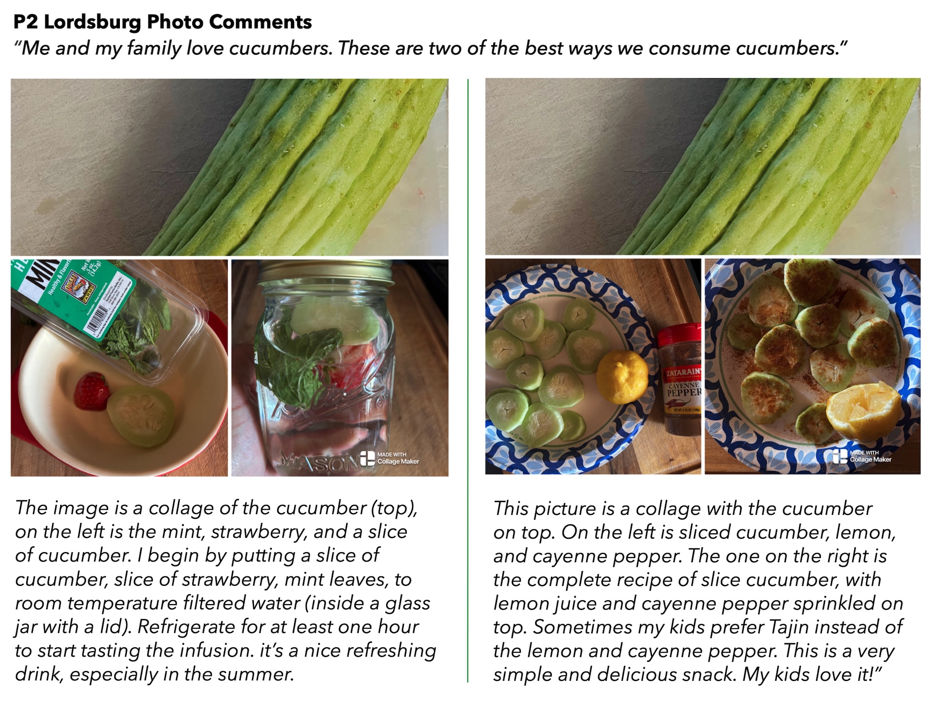 Compilation of how a participant prepared cucumbers for her family